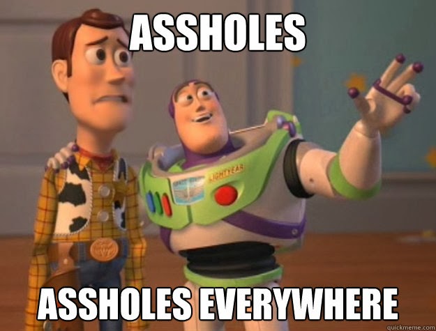 assholes everywhere